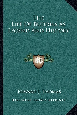 The Life Of Buddha As Legend And History Paperback Kessinger Publishing