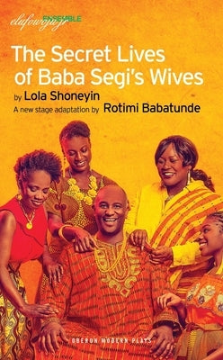 The Secret Lives of Baba Segi's Wives Paperback Bloomsbury Publishing PLC