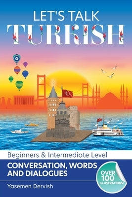 Let's Talk Turkish - Conversations, Words and Dialogues Paperback Yasemen Dervish