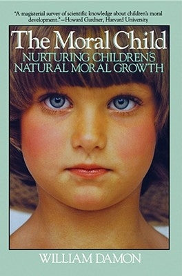 Moral Child: Nurturing Children's Natural Moral Growth Paperback Free Press