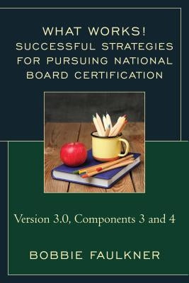 Successful Strategies for Pursuing National Board Certification: Version 3.0, Components 3 and 4 Paperback Rowman & Littlefield Publishers