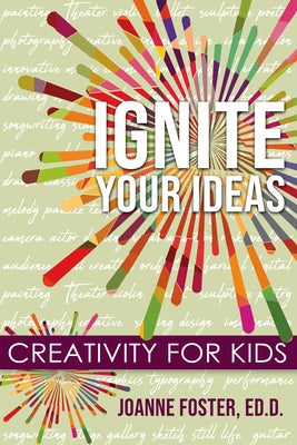 Ignite Your Ideas: Creativity for Kids Paperback Gifted Unlimited