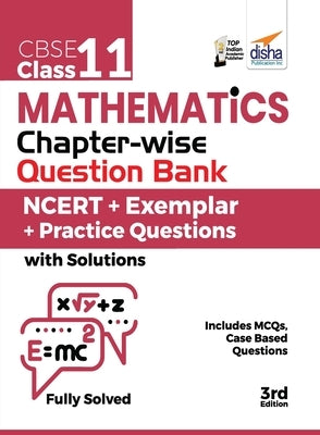 CBSE Class 11 Mathematics Chapter-wise Question Bank - NCERT + Exemplar + Practice Questions with Solutions - 3rd Edition Paperback Disha Publication