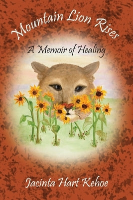 Mountain Lion Rises: A Memoir of Healing Paperback National League of American Pen Women, Inc.,