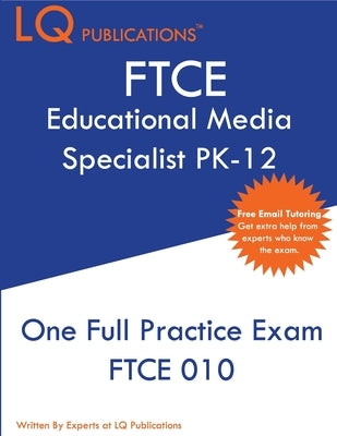 FTCE Educational Media Specialist PK-12: One Full Practice Exam - 2020 Exam Questions - Free Online Tutoring Paperback Lq Pubications