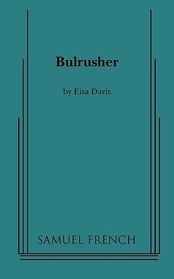 Bulrusher Paperback Samuel French, Inc.