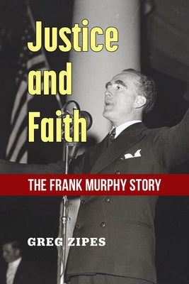 Justice and Faith: The Frank Murphy Story Paperback University of Michigan Regional
