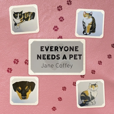 Everyone Needs A Pet Paperback Palmetto Publishing