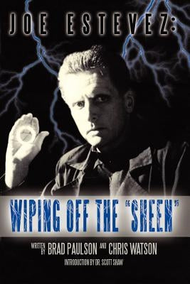 Joe Estevez: Wiping Off the Sheen Paperback BearManor Media