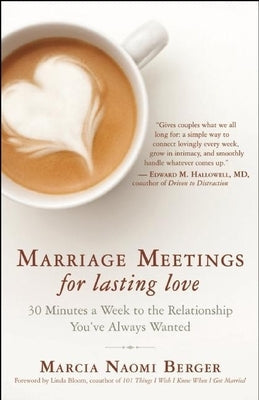 Marriage Meetings for Lasting Love: 30 Minutes a Week to the Relationship You've Always Wanted Paperback New World Library