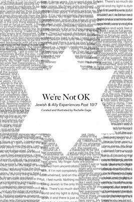 We're Not OK: Jewish & Ally Experiences Post 10/7 Paperback Rachelle Gage