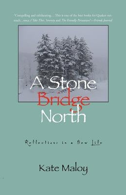 A Stone Bridge North Paperback Black Balloon Publishing LLC DBA Counterpoint