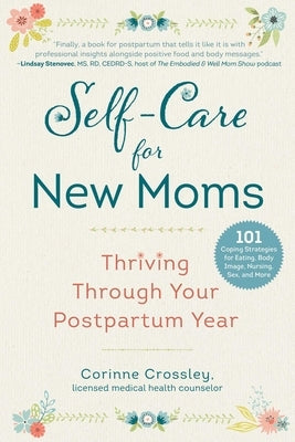 Self-Care for New Moms: Thriving Through Your Postpartum Year Skyhorse Publishing