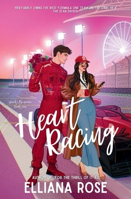 Heart Racing: A Formula One Boss's Daughter Romance by Rose, Elliana
