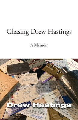 Chasing Drew Hastings: A memoir Paperback Caleb Hill Press