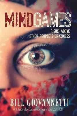 MindGames: Rising Above Other People's Craziness Paperback Endurant Press