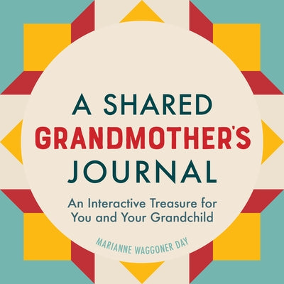 A Shared Grandmother's Journal: An Interactive Treasure for You and Your Grandchild Paperback Rockridge Press