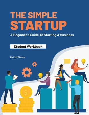 The Simple StartUp: Student Workbook Paperback Choose Fi Media, Inc.
