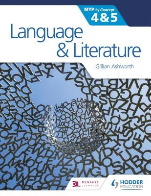 Language and Literature for the Ib Myp 4 & 5: By Concept Paperback Hodder Education