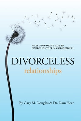 Divorceless Relationships Paperback Access Consciousness Publishing Company