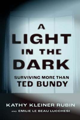 A Light in the Dark: Surviving More Than Ted Bundy Paperback Chicago Review Press