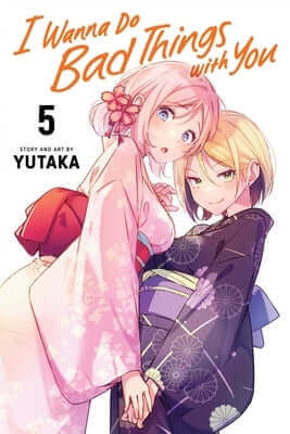 I Wanna Do Bad Things with You, Vol. 5 Paperback Viz Media