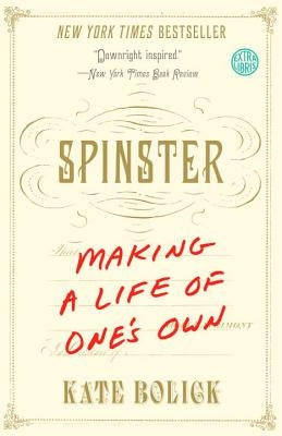Spinster: Making a Life of One's Own Paperback Crown Publishing Group (NY)