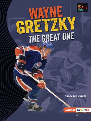 Wayne Gretzky: The Great One Paperback Lerner Publications (Tm)