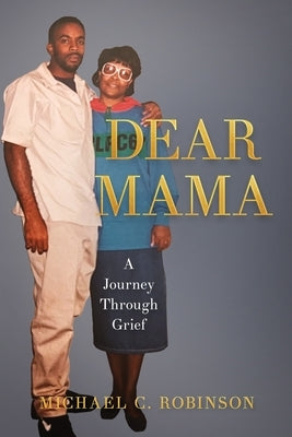 Dear Mama: A Journey Through Grief Paperback Claire Aldin Publications
