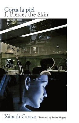 Corta la piel: It Pierces the Skin by Caraza, Xánath