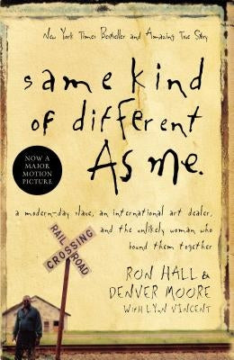 Same Kind of Different as Me: A Modern-Day Slave, an International Art Dealer, and the Unlikely Woman Who Bound Them Together Paperback Thomas Nelson