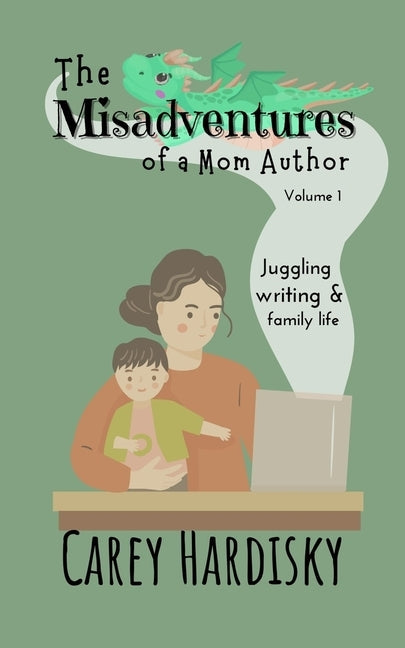 The Misadventures of a Mom Author Paperback Carey Hardisky