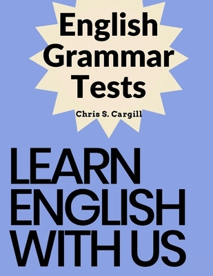 English Grammar Tests: Elementary, Pre-Intermediate, Intermediate, and Advanced Grammar Tests Paperback Atlas Vista Publisher