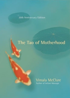 The Tao of Motherhood Paperback New World Library