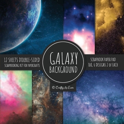 Galaxy Background Scrapbook Paper Pad 8x8 Scrapbooking Kit for Papercrafts, Cardmaking, DIY Crafts, Space Pattern Design, Multicolor Paperback Crafty as Ever