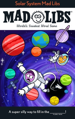 Solar System Mad Libs: World's Greatest Word Game Paperback Mad Libs