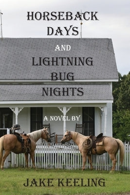 Horseback Days and Lightning Bug Nights Paperback Jumbo Exchange and Communications