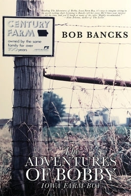 The Adventures of Bobby, Iowa Farm Boy Paperback Pearl City Press