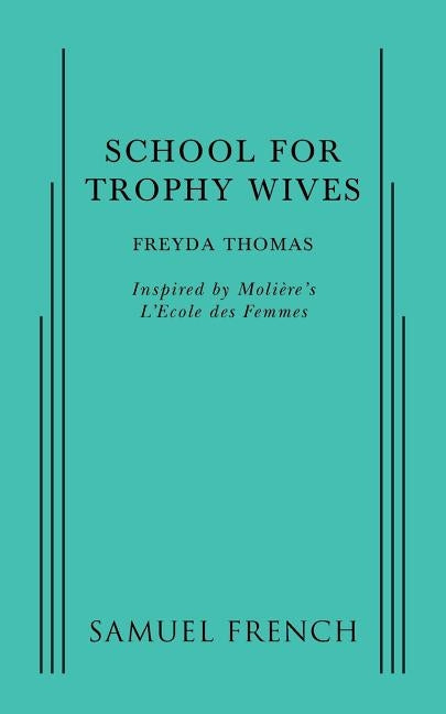 School For Trophy Wives Paperback Concord Theatricals