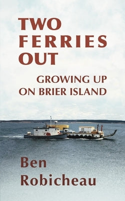 Two Ferries Out: Growing up on Brier Island Paperback Moose House Publications