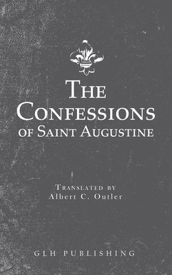 The Confessions of Saint Augustine Paperback Glh Publishing