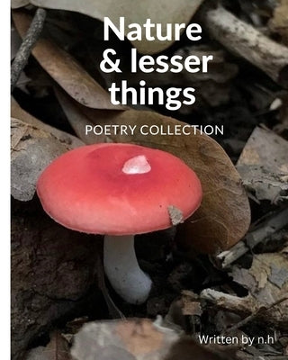 Nature And Lesser Things: Poetry Collection Paperback Blurb