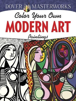 Color Your Own Modern Art Paintings Paperback Dover Publications