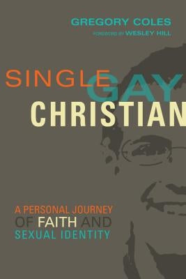 Single, Gay, Christian: A Personal Journey of Faith and Sexual Identity IVP Books