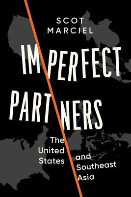 Imperfect Partners: The United States and Southeast Asia Paperback Walter H. Shorenstein Asia-Pacific Research C