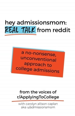 Hey AdmissionsMom: Real Talk from Reddit Paperback Admissions Mom, LLC