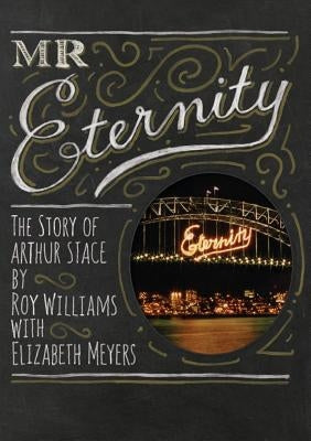 Mr Eternity: The Story of Arthur Stace Paperback Bible Society Australia