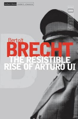 The Resistable Rise of Arturo Ui Paperback Bloomsbury Publishing PLC