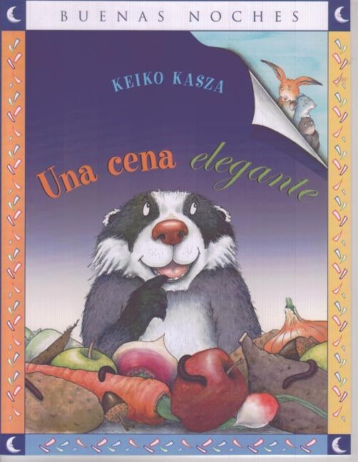 Una Cena Elegante = Badger's Fancy Meal by Kasza, Keiko