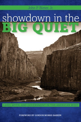 Showdown in the Big Quiet: Land, Myth, and Government in the American West Paperback Texas Tech University Press